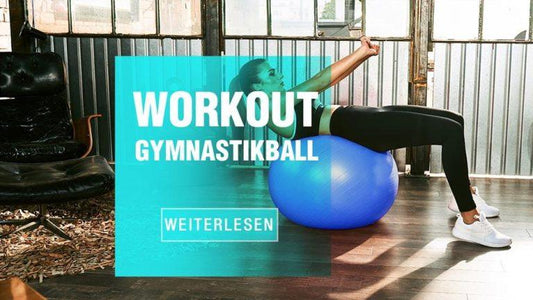 Das perfekte Gymnastikball Training für Zuhause - Gorilla Sports Schweiz